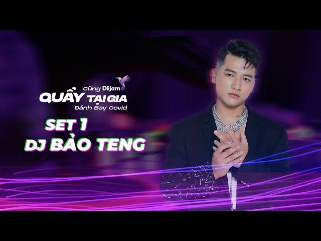 Bảo Teng x Long B | Quẩy Tại Gia 2021 Set 1 | Diijam