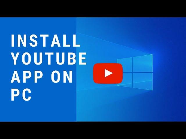 How to install YouTube App on PC  | Install YouTube app in laptop
