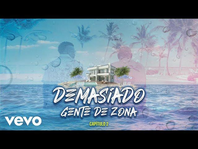 Gente De Zona - Demasiado (Video Oficial)