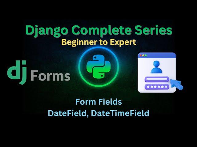 131 – Form Fields: DateField, DateTimeField | Django Master Series | @GrowUpMore