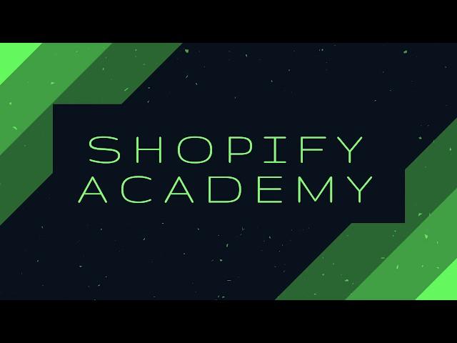 WHAT IS SHOPIFY ACADEMY? - Introduction