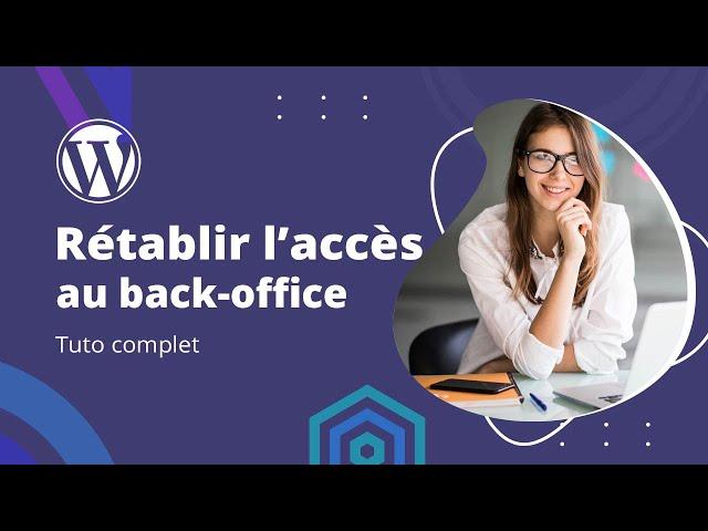 WordPress : rétablir l'accès au back-office quand on ne peut pas se connecter