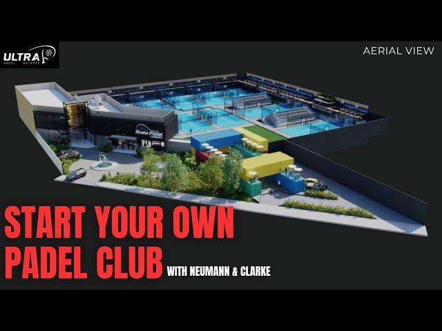 How to Take Your Padel Club from Idea to Reality!