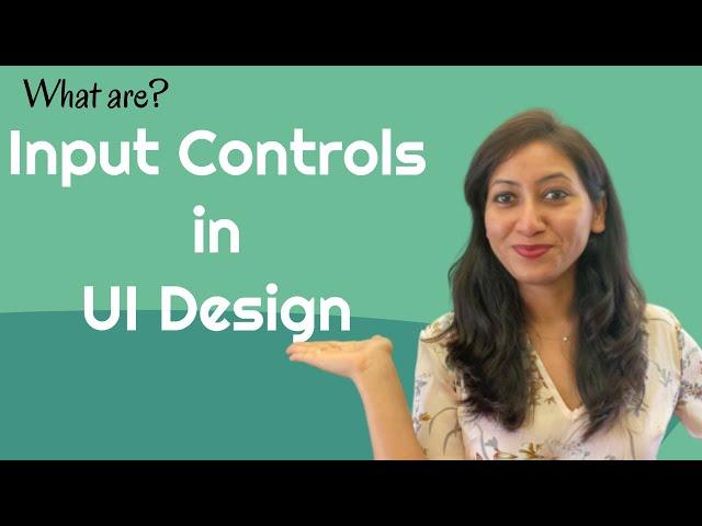 What are Input Controls? User Interface (UI) Design Elements.