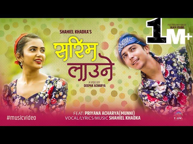 Shahil khadka - Sarimai laune I featuring: Priyana acharya ( Munni ) I New Nepali song 2019