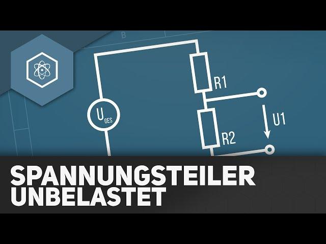 Der unbelastete Spannungsteiler - Elektrotechnik