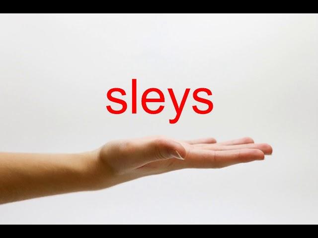 How to Pronounce sleys - American English