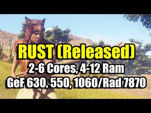 RUST на слабом ПК (2-6 Cores, 4-12 Ram, GeForce 630, 550, 1060/Radeon 7870)