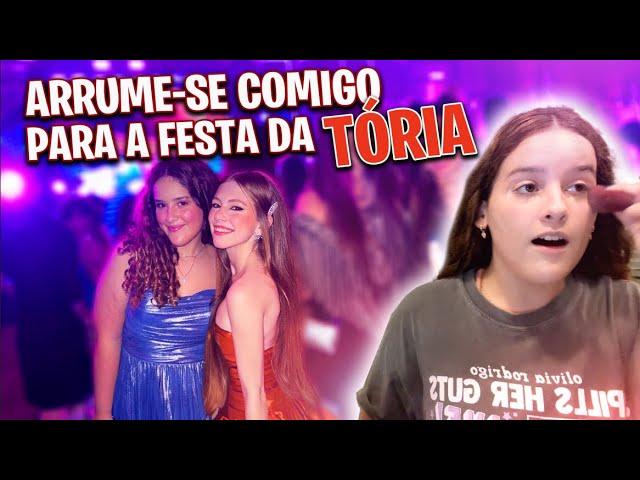 ARRUME-SE COMIGO PARA A FESTA DE 15 DA TÓRIA