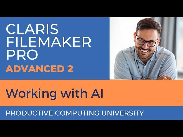 Claris FileMaker Pro Training: Working with Consumer AI (Advanced 2 Course Excerpt #2)