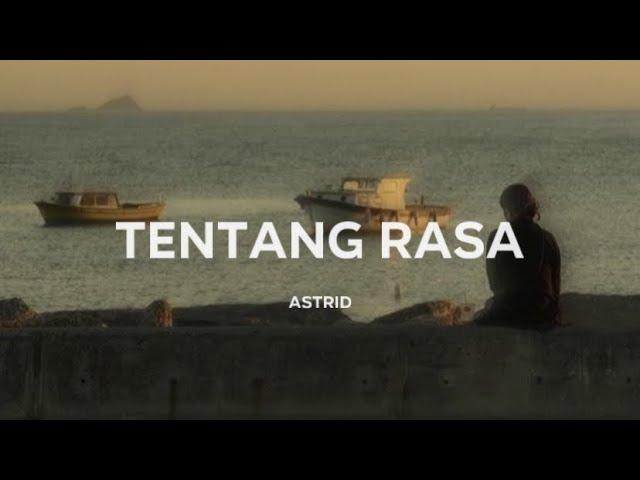 Astrid - Tentang Rasa (Lirik)