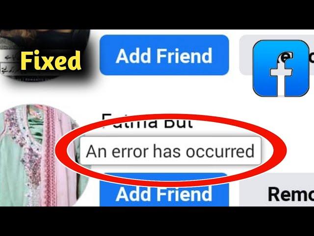 Facebook An Error Occurred While Sending Friend Request Problem Solved