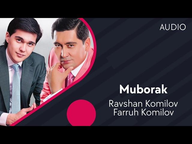 Ravshan Komilov va Farruh Komilov - Tog'ilgan kun muborak (AUDIO)