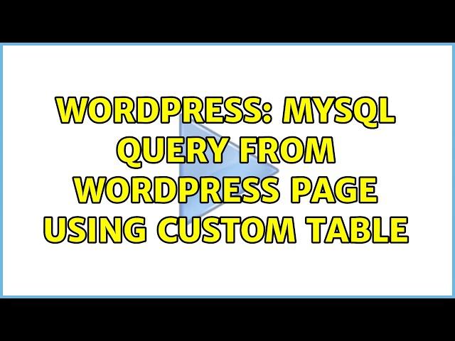 Wordpress: MySQL query from wordpress page using custom table