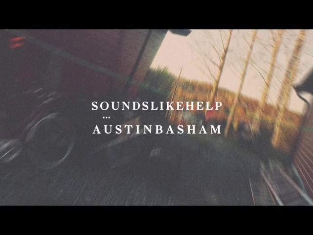 Austin Basham - Sounds Like Help [Audio]