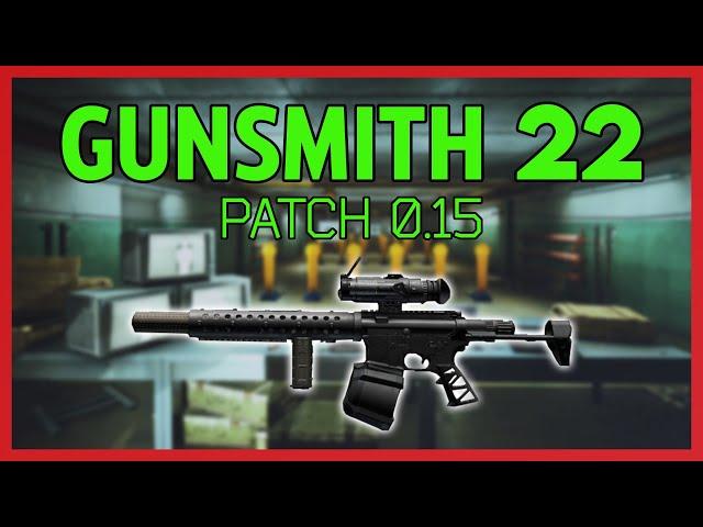 Gunsmith Part 22 - Patch 0.15 Guide