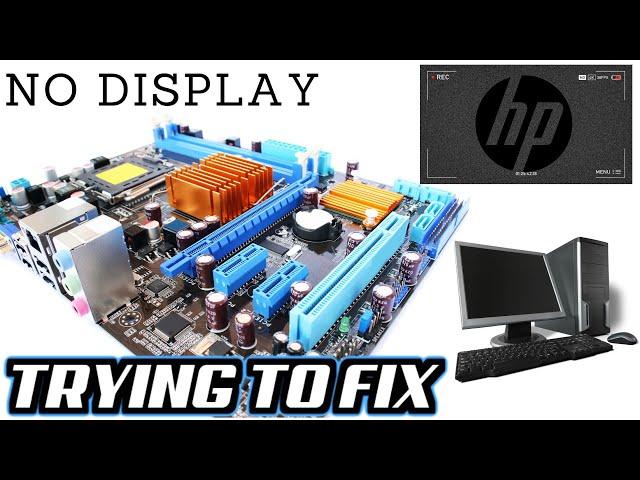 HP PC DESKTOP - NO DISPLAY - Can I FIX it?