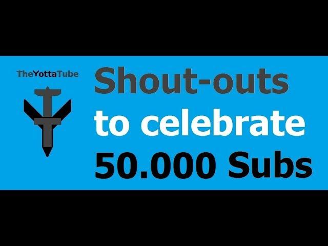 Shout-outs to celebrate 50.000 Subscribers 