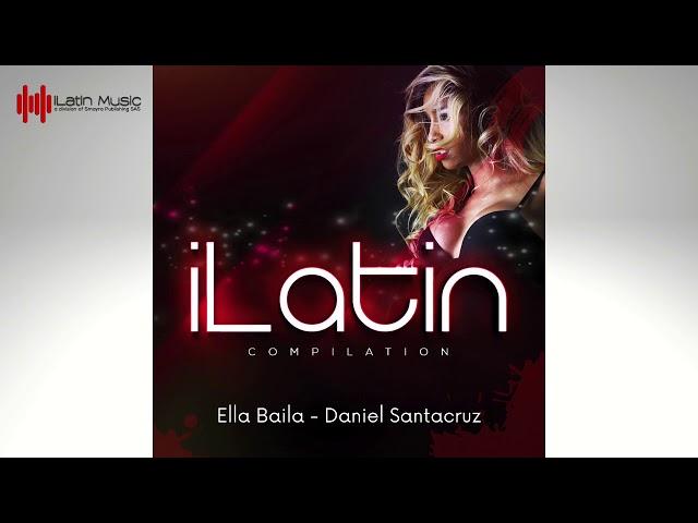 iLatin Compilation 1  Ella Baila  ( Bachata )   Daniel Santacruz