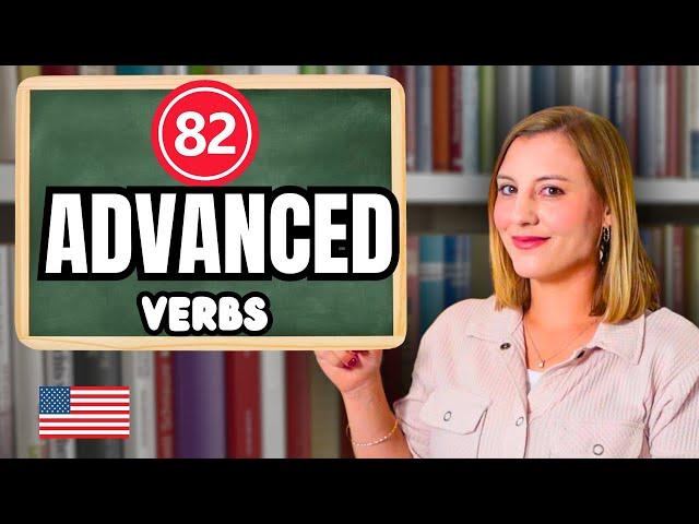 82 Advanced Verbs you haven't learned YET!