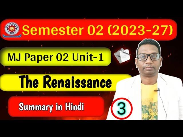 Sem-02 (2023-27) MJ-02 Unit -01 "The Renaissance, The Reformation" Summary in Hindi