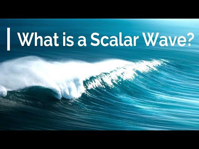 What is a Scalar Wave?