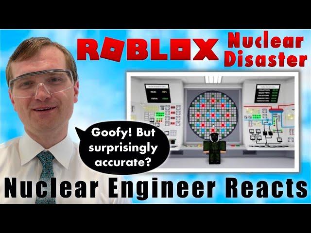 Nuclear Engineer Reacts to The Roblox Nuclear Power Disaster