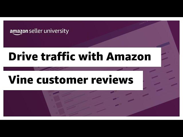 Drive traffic with Amazon Vine customer reviews