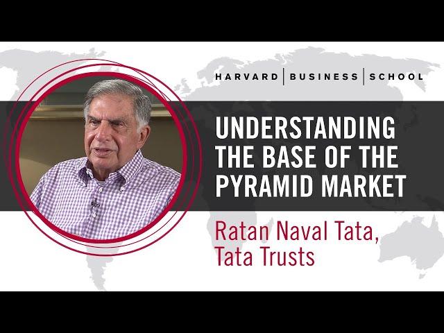 Tata Trusts’ Ratan Naval Tata: Understanding the Base of the Pyramid Market