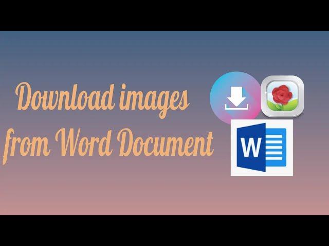 How to download images from word document quickly