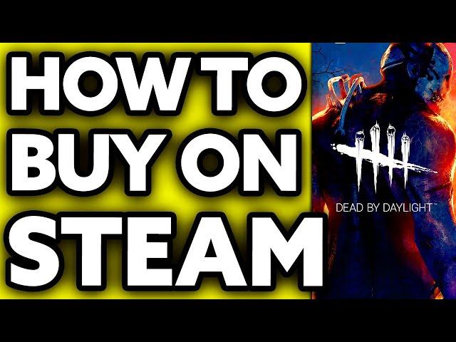 How To Buy Dead By Daylight on Steam (FULL Guide!)