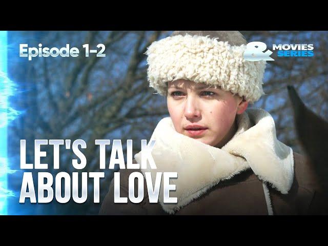 ▶️ Let's talk about love 1 - 2 episodes - Romance | Movies, Films & Series