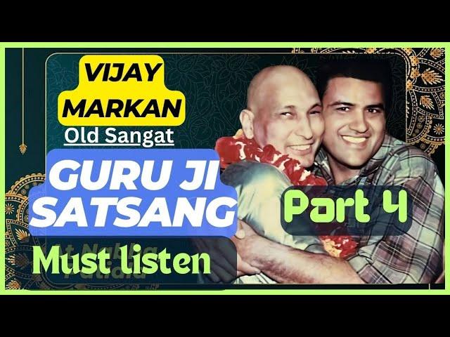 Must Listen for New Sangat Guru Ji Satsang by old Sangat Vijay Markan Patiala Part 4 of 4