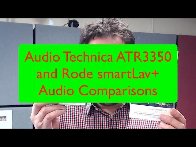 Audio Technica ATR3350 and Rode smartLav+ audio tests