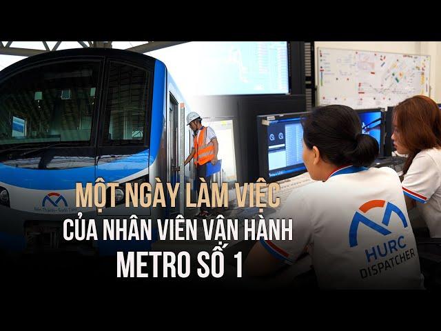 Tâm sự một ngày làm việc của nhân viên vận hành metro số 1