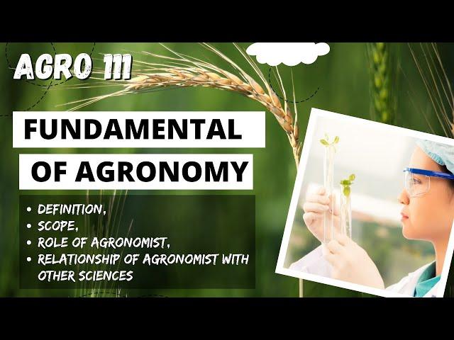 AGRO 111 | Lecture 1 - FUNDAMENTALS OF AGRONOMY- Definition, scope, Role of Agronomist, etc.