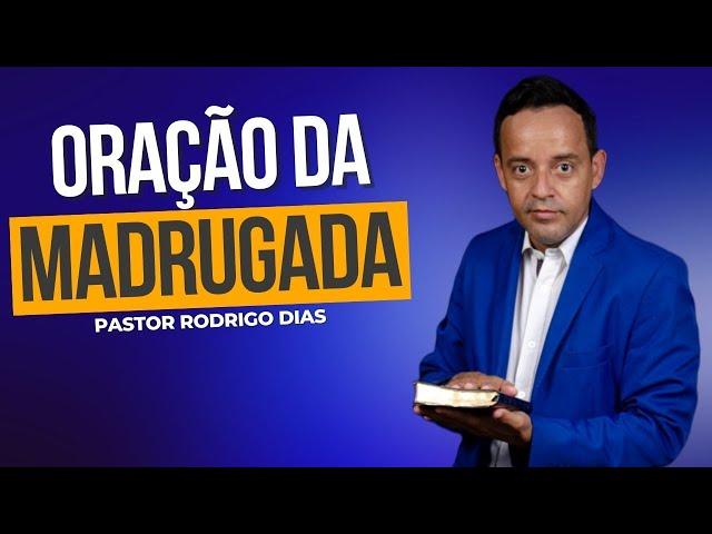 ORAÇÃO FORTE DA MADRUGADA 17 DE OUTUBRO DE 2024 PASTOR RODRIGO DIAS