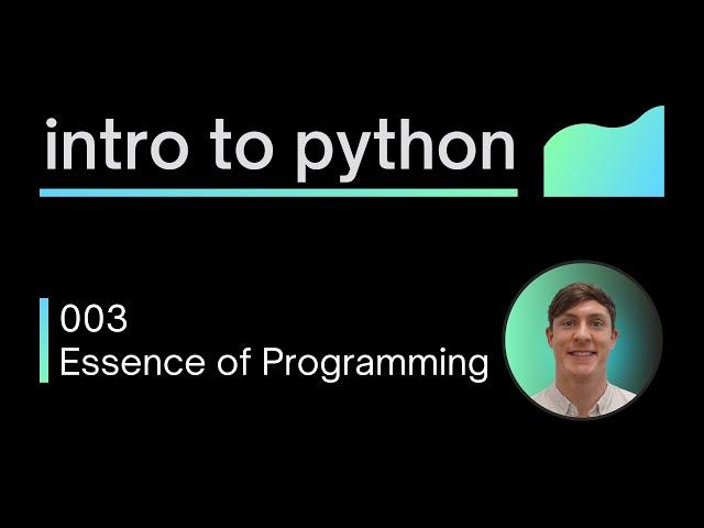 Flocode - Intro to Python for Engineers - 003 Essence of Programming