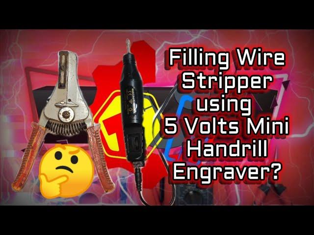 Filling My Wire Stripper Using 5 Volts Mini Handrill  Engraver