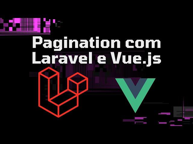 Pagination com Laravel 9 e Vue.js