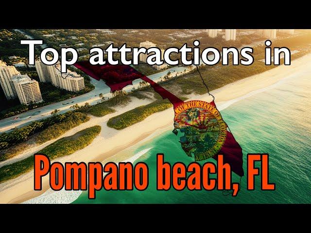 Top 10 Best Tourist Attractions in Pompano Beach, FL