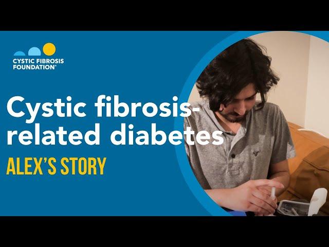 CF Foundation | Alex's Cystic Fibrosis-Related Diabetes Story