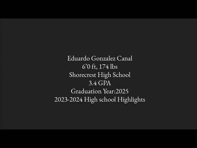 Eduardo Gonzalez Canal 2023-2024 HS Highlights