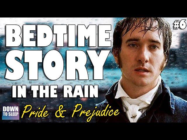 Pride & Prejudice (Audiobook with Rain Sounds) Part 6 - Bedtime story to help you sleep