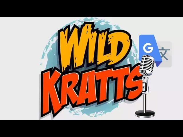 Wild Kratts Theme song translated through different languages and back to English