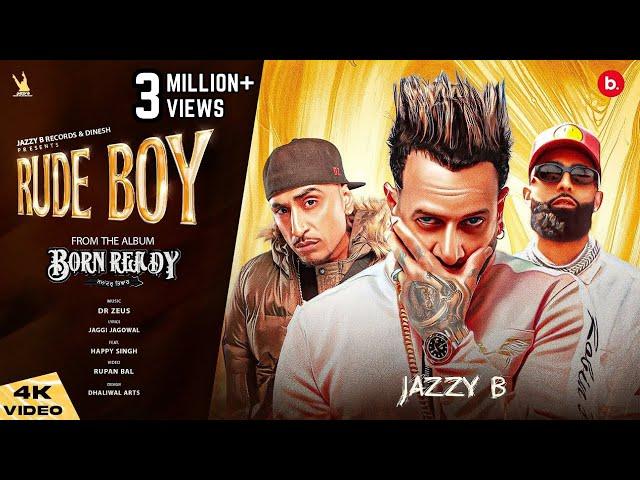 Rude Boy - Official Video | Jazzy B | Happy Singh | Dr. Zeus | Punjabi Song 2022