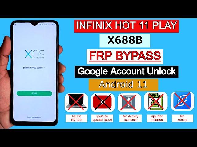 Infinix Hot 11 Play (X688B) Frp Bypass Android 11 New Mehtod 2024 | Google Account Unlock Without PC