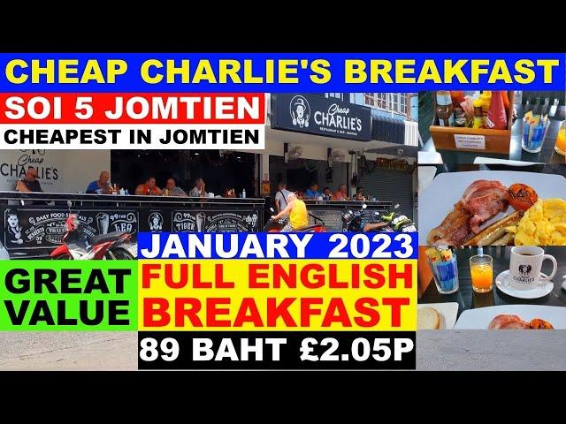 CHEAP CHARLIES BREAKFAST 89 BAHT SOI 5 JOMTIEN JAN 2023