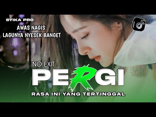 AWAS LAGUNYA NYESEK BANGET BIKIN NANGIS | DJ SLOW BASS RASA INI YANG TERTINGGAL (PERGI) SYIKA PRO