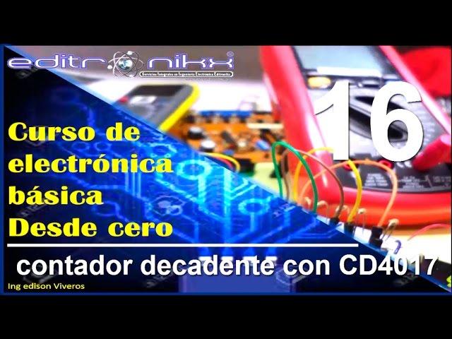 curso de electrónica básica desde cero | Basic electronics course(#16 contador decadente cd4017)